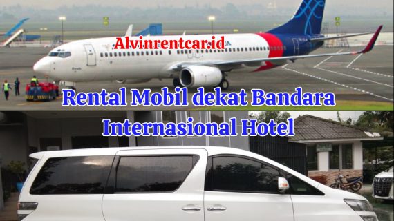 Rental Mobil dekat Bandara International Hotel