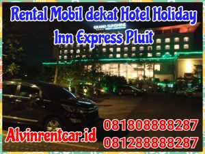 Rental Mobil dekat Holiday Inn Express Pluit
