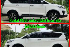 Rental Mobil dekat Hotel Teraskita Jakarta timur