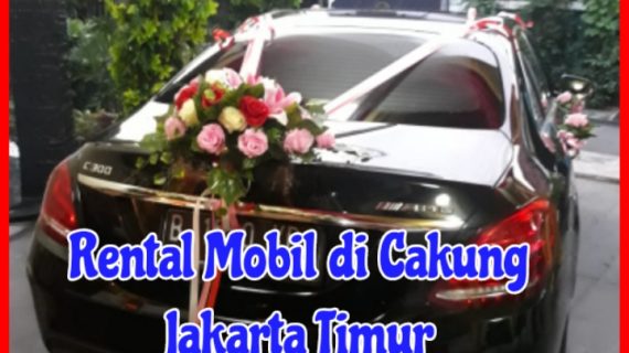 Rental Mobil di Cakung Jakarta Timur